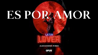 Es Por Amor  Alexandre Pires  Latin Lover En Vivo [upl. by Amalburga]