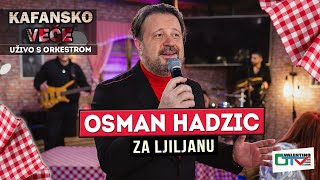 OSMAN HADZIC  ZA LJILJANU  UZIVO  2022  OTV VALENTINO [upl. by Nsaj]