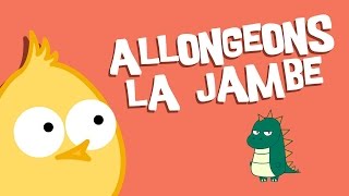 Comptines  Allongeons La Jambe [upl. by Aeneas272]