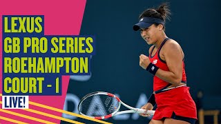 🔴 LIVE Lexus GB Pro Series Roehampton  Court 1  LTA [upl. by Yzzo140]