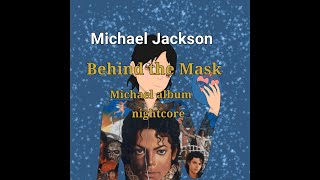 Behind The Mask Michael Jackson nightcore [upl. by Miranda]