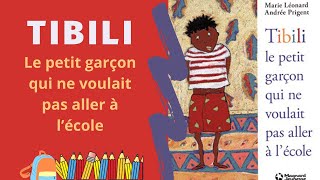 🧑🏾‍🏫LIVRE ENFANT  TIBILI Le Petit Garçon Qui Ne Voulait Pas Aller À lÉcole [upl. by Bullis]