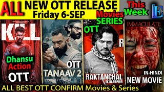 FRIDAY OTT Release 6SEP NEW Hindi Movies WebSeries Raktanchal KILL CallMeBae Tanaav2 amp HindiDub [upl. by Timrek]