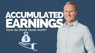 How Does The Accumulated Earning Tax Work [upl. by Ilagam]