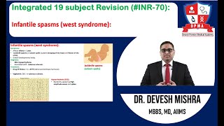 🕉 Integrated 19 subject Revision INR70 Infantile spasms west syndrome by Dr Devesh Mishra [upl. by Yelehsa]