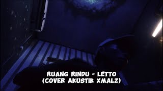 Ruang rindu  Letto Cover Akustik Xmalz [upl. by Butte926]