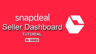 Snapdeal Seller Dashboard Tutorial in Hindi  Step by Step Guide Seller Dashboard [upl. by Bigot847]