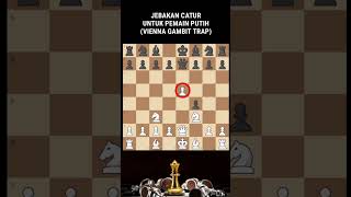 JEBAKAN CATUR PUTIH VIENNA GAMBIT TRAP shorts chess jebakancatur [upl. by Neirod]