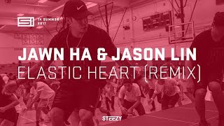 Jawn Ha amp Jason Lin  Elastic Heart Remix  SI 13 Summer  STEEZY CO [upl. by Yovonnda]