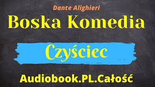 Boska Komedia Audiobook Czyściec Dante Alighieri PL Całość [upl. by Aniez]