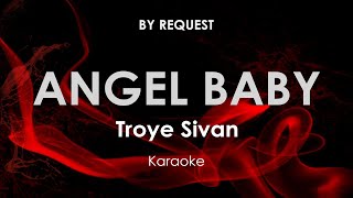 Angel Baby  Troye Sivan karaoke [upl. by Nirik]