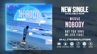 NEW Bizzle  Nobody w Lyrics [upl. by Zimmermann]