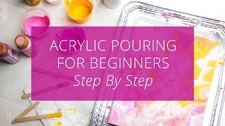 Acrylic Pouring for Beginners Step by Step [upl. by Iharas]