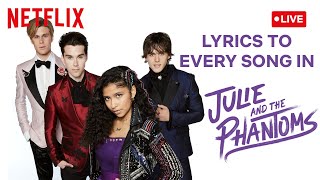 🔴 LIVE 🎤 Lyrics to Every Song in Julie and the Phantoms  Netflix After School [upl. by Iahs]