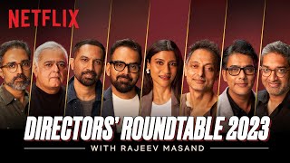 The Directors Roundtable 2023 with Rajeev Masand  Netflix India [upl. by Eyanaj]