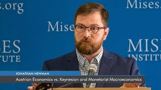 Austrian Economics vs Keynesian and Monetarist Macroeconomics  Jonathan Newman [upl. by Ellehcor]