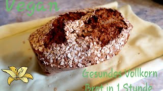 Gesundes Vollkorn Brot in 1 Stunde Vegan Zuckerfrei [upl. by Georgiana24]