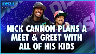 Nick Cannon Plans A Meet amp Greet With All Of His Kids [upl. by Perren]