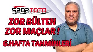 Spor Toto 6 Hafta Tahminleri  Zor Bülten Zor Maçlar [upl. by Sternberg]