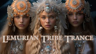 Lemurian Tribe Trance  Downtempo  Ethereal Shamanic Music  432 hz [upl. by Pillihp]