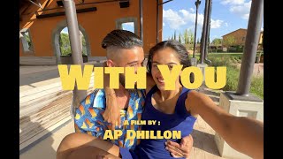 With You  AP Dhillon Official Music Video [upl. by Halivah]