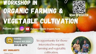 Organic Farming and Vegetable Cultivation Workshop  Aug 4th 2024 AahaaraVanamOrganicFarm [upl. by Navannod882]