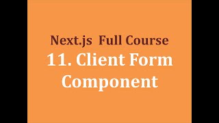 11 Hướng dẫn tạo Client Form Component trong Nextjs [upl. by Dorraj282]