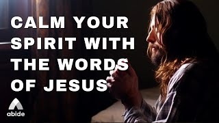 Let The Words Of Jesus Calm Your Spirit [upl. by Atsira]