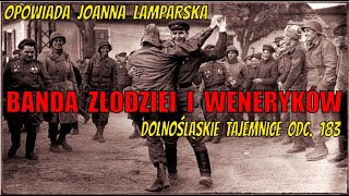 Armia złodziei i weneryków Dolnośląskie Tajemnice odc 183 opowiada Joanna Lamparska [upl. by Ahsikcin]