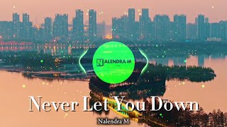 DJ Slow Never Let You Down Slow Remix Terbaru  BEAUZ amp Miles Away   Nalendra M [upl. by Niels]