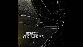 La Gran Vehemencia  Plegarias [upl. by Tibold]