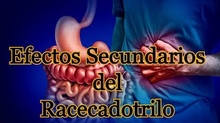 Efectos Secundarios del Racecadotrilo [upl. by Mariellen]