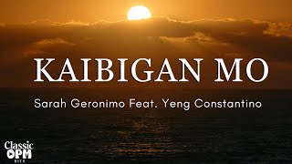 Kaibigan Mo by Sarah Geronimo feat Yeng Constantino Lyrics [upl. by Neetsyrk]