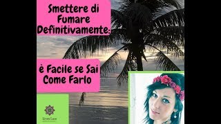 Smettere di Fumare Definitivamente è Facile se Sai Come Farlo [upl. by Ardeha908]