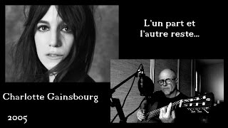 Charlotte GainsbourgLun part et lautre resteguitare  cover [upl. by Swanhildas]