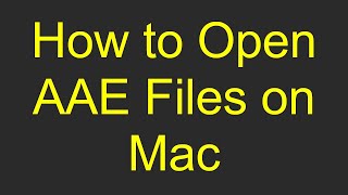 How to Open AAE Files on Mac [upl. by Photima]