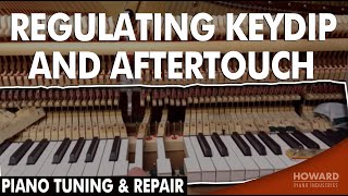 Regulating Key Dip and Aftertouch  Piano Tuning amp Repair I HOWARD PIANO INDUSTRIES [upl. by Repooc]