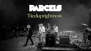 Parcels  Tieduprightnow Lyric Video [upl. by Rowen]