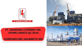 PT CIKARANG LISTRINDO TBK POWR UPDATE Q3 2024 KOMISARIS BELI SAHAMNYA NIH [upl. by Dorweiler637]