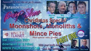 Unite PlanetParanormal Peepshow Christmas Show 2020  Moonshots Monoliths and Mince Pies Part 1 [upl. by Nnov]