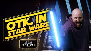 OTK in Star Wars  OTK Film Festival Submission [upl. by Norman952]