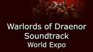 Warlords of Draenor Music  World Expo [upl. by Mansur]