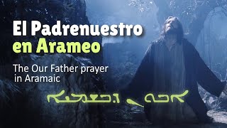 El Padrenuestro en Arameo  The Our Father prayer in Aramaic [upl. by Lavina654]