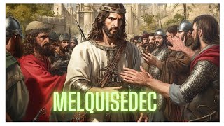 ¿QUIÉN FUE MELQUISEDEC Y POR QUÉ ES IMPORTANTE [upl. by Eatnoled948]