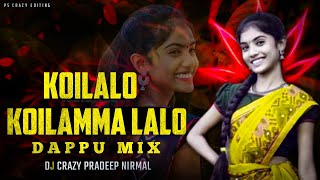 KOILALO KOILAMMA LALO DJ SONG  DAPPU STYLE MIX  TRENDING SONGS NEW 2024 DJ CRAZY PRADEEP NIRMAL [upl. by Meehsar336]