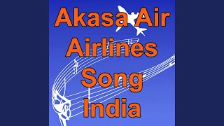 Akasa Air Airlines Song Akasa Air Song Akasa Air Airlines India I Love India Tourism [upl. by Aneehsit]