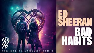 quotBad Habitsquot  Ed Sheeran Nukage EDM Remix Cover by Relic Hearts [upl. by Grondin]