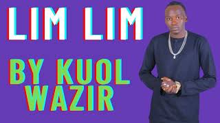 Lim Lim By Kuol Wazir Official Audio South Sudan music 🎶🎵 2023 [upl. by Shulem]