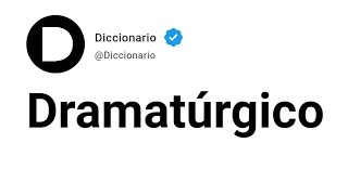 Dramatúrgico Significado En Español [upl. by Airoled]