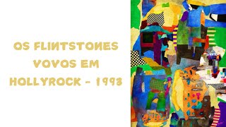 OS FLINTSTONES VOVOS EM HOLLYROCK  1993 [upl. by Picco341]